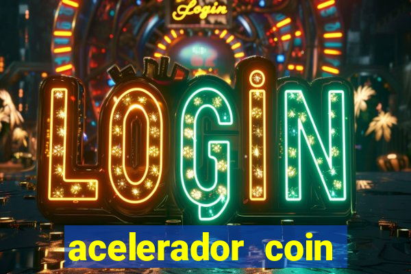 acelerador coin master 2024